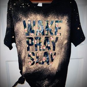 Wake. Pray. Slay. Tee